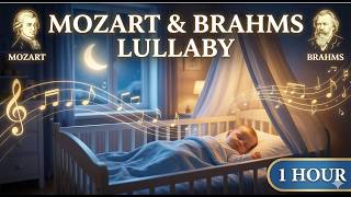 Mozart & Brahms Lullaby for Babies 🌙 1 Hour Deep Sleep Music