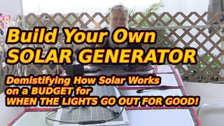 Building a Solar Generator is Not As Foreboding as it Seems Information