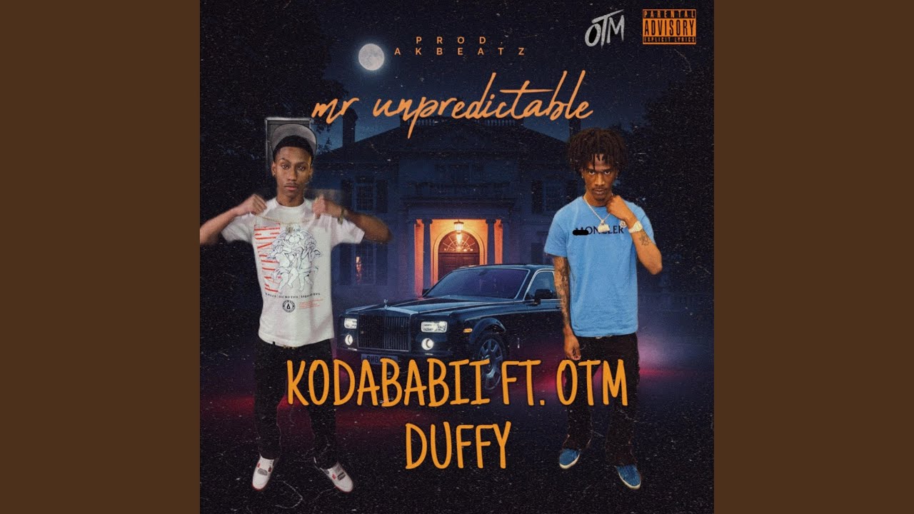 Mr unpredictable (feat. OTM Duffy)