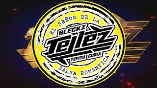 TU FORMA DE AMAR -&#39;&#39;SALSOTA ROMANTICA 2023&#39;&#39; Exitaso By DJ ALECKZ TELLEZ EL SEÑOR DE LA SALSA