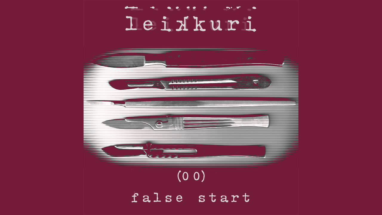 Leikkuri - False Start (Track 00 of the "First Cuts" series)