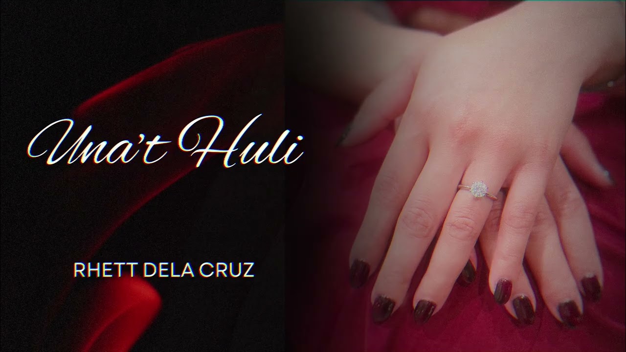 Una’t Huli (OFFICIAL LYRIC VIDEO) - Rhett Dela Cruz