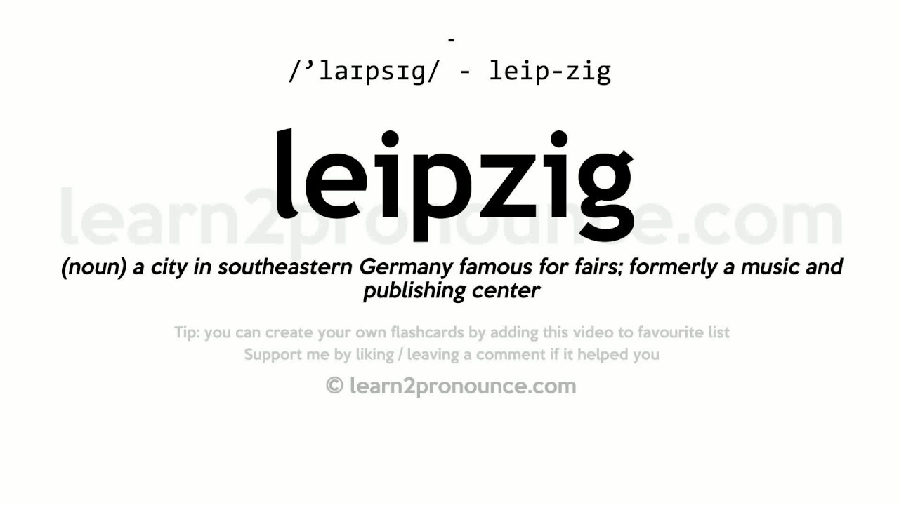 Pronunciation of Leipzig Definition of Leipzig YouTube