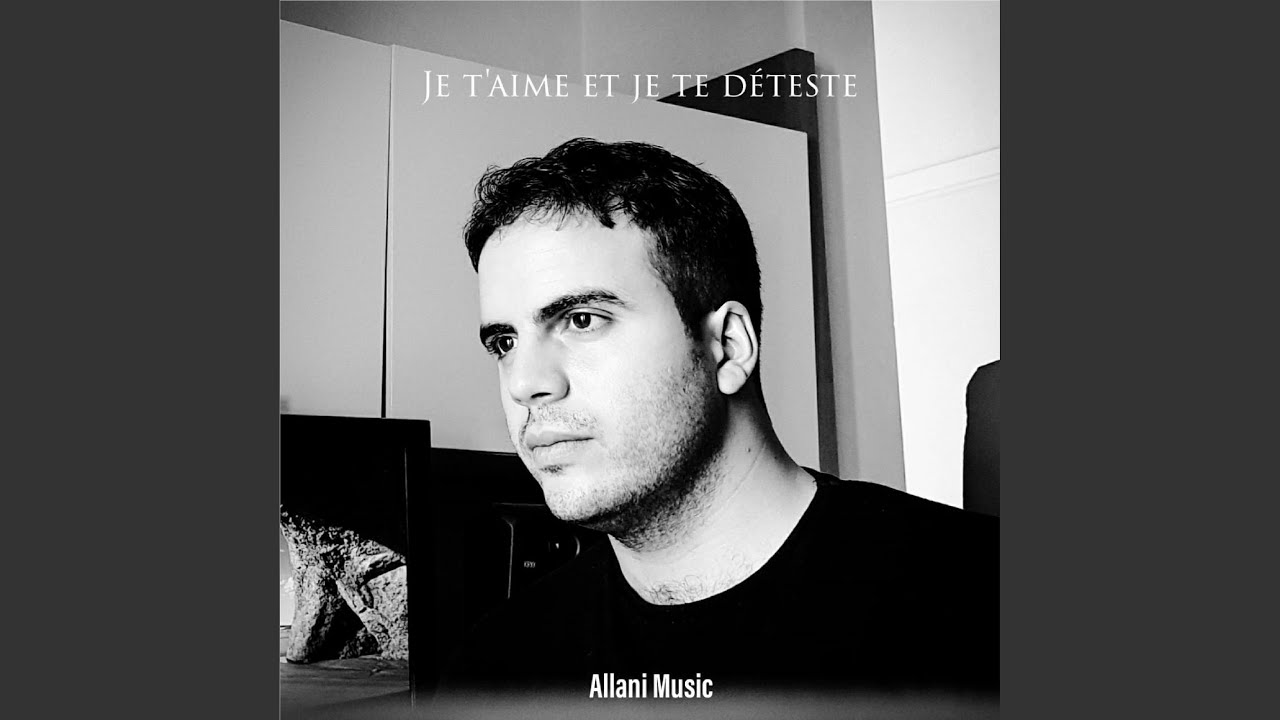 Je t'aime et je te deteste - YouTube