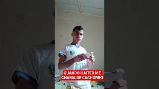 HAITER ME CHAMOU DE CACHORRO #Shorts #funny #humor #dublagemdeboche #dublagem #memes #comedy