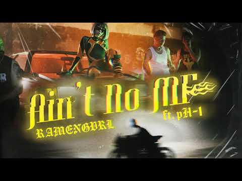 RAMENGVRL (feat. pH-1) - Ain’t No MF (Official Audio)
