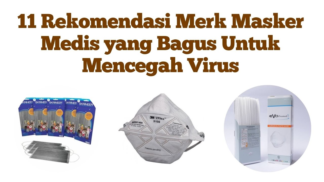 11 Rekomendasi Merk Masker Medis yang Bagus Untuk Mencegah Virus