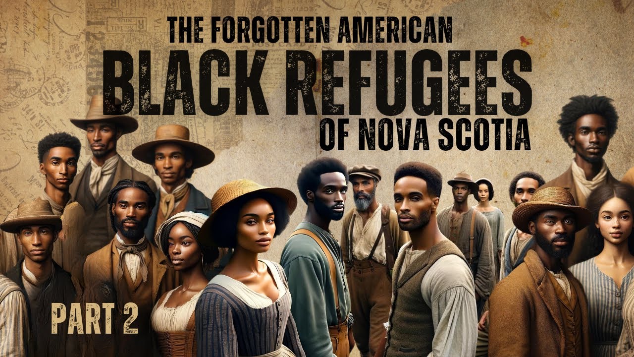The Forgotten American Black Refugees of Nova Scotia (Part 2)