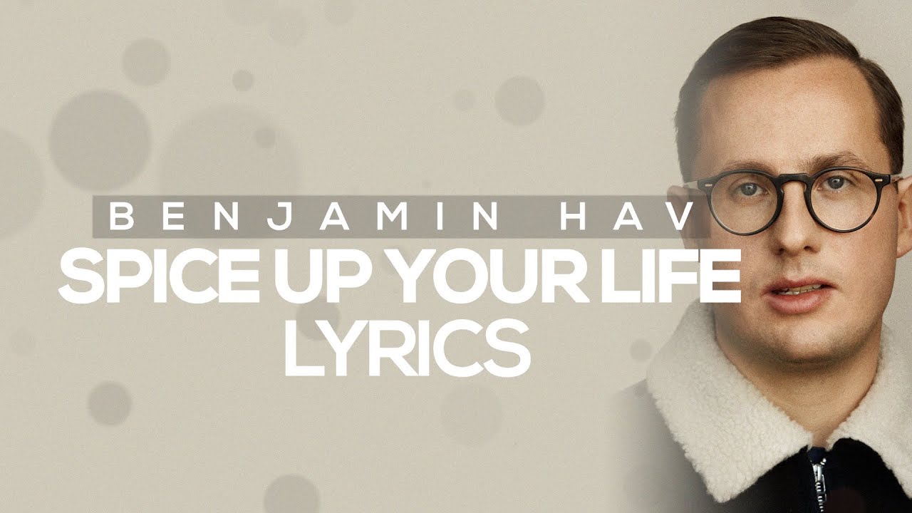 Benjamin Hav Spice Up Your Life (Lyrics) YouTube