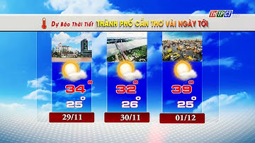 Dự báo thời tiết TPCT 28/11/2023 | THTPCT