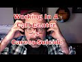 Working In A Call Center Is Career Suicide. Working In A Call Center Sucks. Call Centers.
