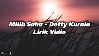 Milih Saha   Detty Kurnia Lirik Vidio
