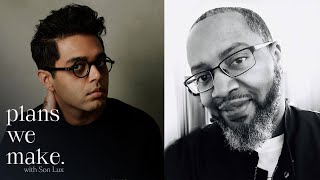 "Plans We Make" with Son Lux — Episode 8 (Rafiq Bhatia x Mitchell L. H. Douglas)