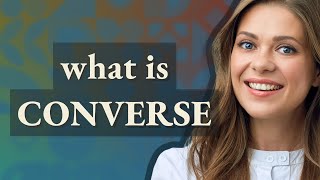 Converse | meaning of Converse
