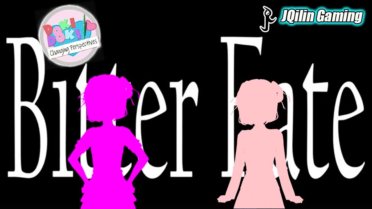 DDLC: Doki Doki Changing Perspectives Natsuki Route | Bitter Fate