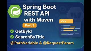 Spring Boot Maven Rest Api Part 3 Getbyid Searchbytitle Using And