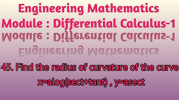 Engg_MathsDifferential Calculus1 Find The Radius Of Curvature Of The Curve x=alog(sect+tant) y=asect