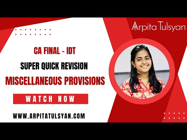 Miscellaneous Provisions GST | CA Final IDT | Super Quick Revision by CA Arpita Tulsyan| May/Nov2024