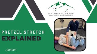 Pretzel Stretch Explained / Orem, Utah Chiropractor