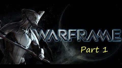 Warframe Gameplay Part 1 (1080p HD!)