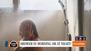 Coffee Talk- Shower In The Morning Or At Night?