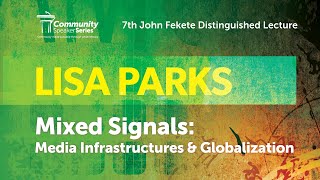 Mixed Signals: Media Infrastructures & Globalization with Lisa Parks