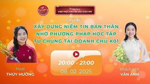 Talkshow Wit Story 08.02.2025 - Xây dựng niềm tin bản thân nhờ PP học tâp tụ chúng doanh chủ K01