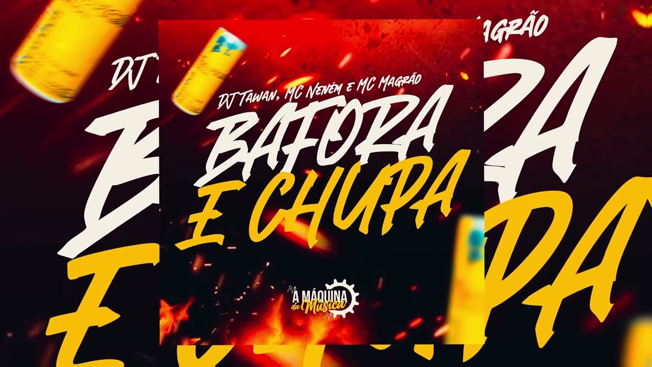 Ver Bafora e Chupa -  MC Neném e MC Magrão  prod. DJ Tawan no YouTube Ver Bafora e Chupa -  MC Neném e MC Magrão  prod. DJ Tawan no YouTube