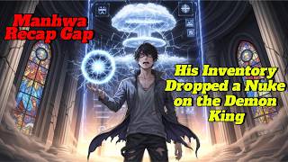 His Inventory Dropped a Nuke on the Demon King – Manhwa Recap screenshot 5