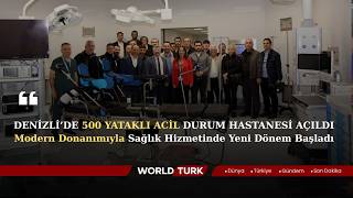 Denizlide 500 Yataklı Acil Durum Hastanesi Açıldı İşte Tüm Detaylar Ve İlk Görüntüler