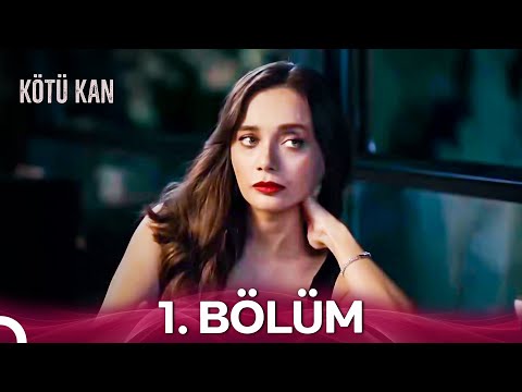 Kötü Kan 1. Bölüm