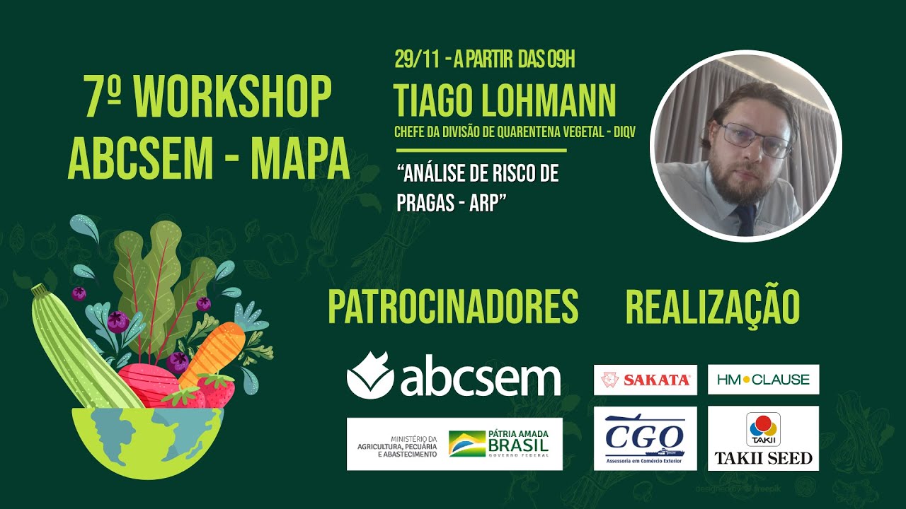 7º Wokshop ABCSEM/MAPA - Palestra: Análise de risco de pragas - ARP - Tiago Lohmann