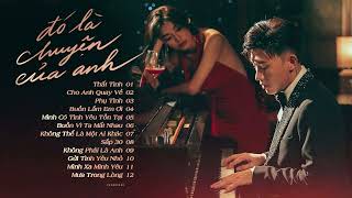 Album Đó Là Chuyện Của Anh - Trịnh Đình Quang | Những Bài Hát Nhạc Trẻ Hay Nhất Của Trịnh Đình Quang