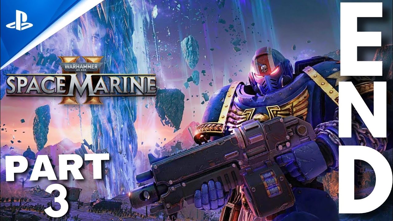 WARHAMMER 40,000 SPACE MARINE 2 ENDING Gameplay Walkthrough Part 3 ...