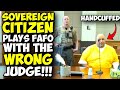 Sovereign Citizen Plays FAFO With The Wrong Judge And Gets THROWN IN JAIL! SovCit FAIL!