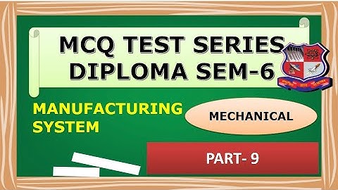 #MS#3361904 GTU II MANUFACTURING SYSTEM MCQ II IM MCQ II 3361904 MCQ PART-9 II Dip. Sem-6