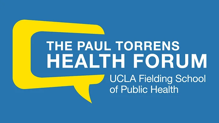 2022 UCLA FSPH Paul Torrens Health Forum | "The In...