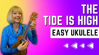 Blondie - The Tide is High: Easy Ukulele Tutorial