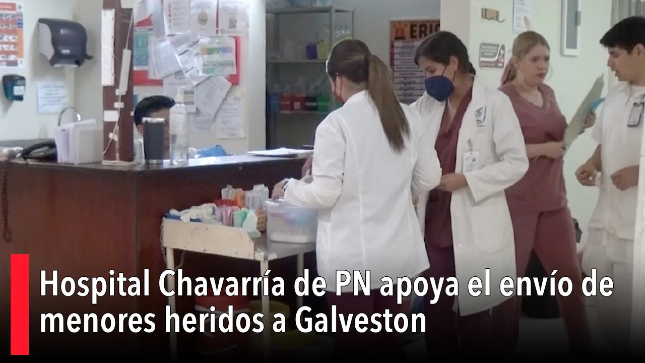 Hospital Chavarría de PN apoya el envío de menores heridos a Galveston