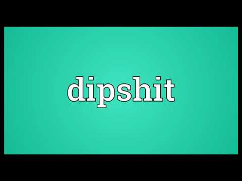 Dipshit Meaning