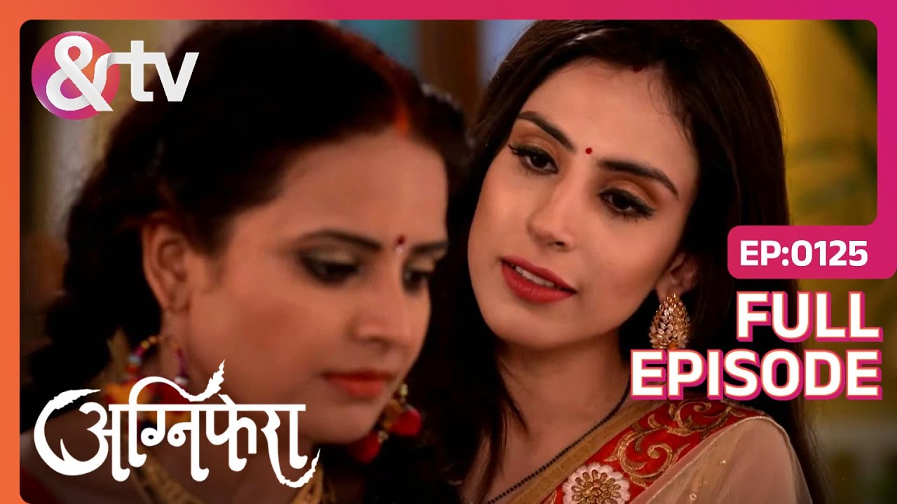 Srishti की माँ ने भी उसे ही गलत माना | Agnifera | Full Ep. 125 | And TV