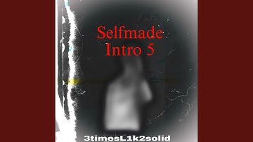 Selfmade Intro 5