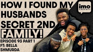 I FOUND MY HUSBANDS HIDDEN SECOND FAMILY | EP93 PART 1 FT @BellaShmurdaMUSIC | IN MY OPINION PODCAST