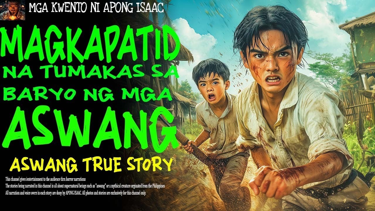 MAGKAPATID NA TUMAKAS SA BARYO NG MGA ASWANG | Kwentong Aswang | True Story