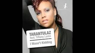 Tarantulaz Feat. Tiffany Lorén -- I Wasnt Kidding The Layabouts Future Retro Vocal Mix