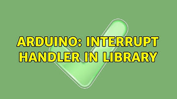 Arduino: Interrupt handler in library (2 Solutions!!)