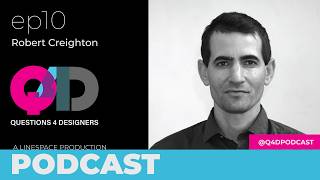 Ep. 10: Robert Creighton on Experience Design, Education, & Meaningful Interaction