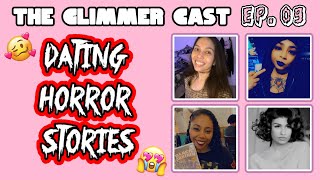 ✨The Glimmer Cast✨ Ep #9 - Let's Talk DATING HORROR STORIES 🙀🙀🙀