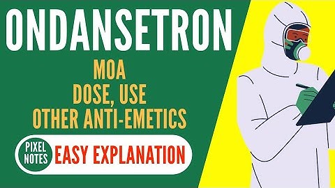 Ondansetron & Anti-emetic Drugs - FULL REVIEW