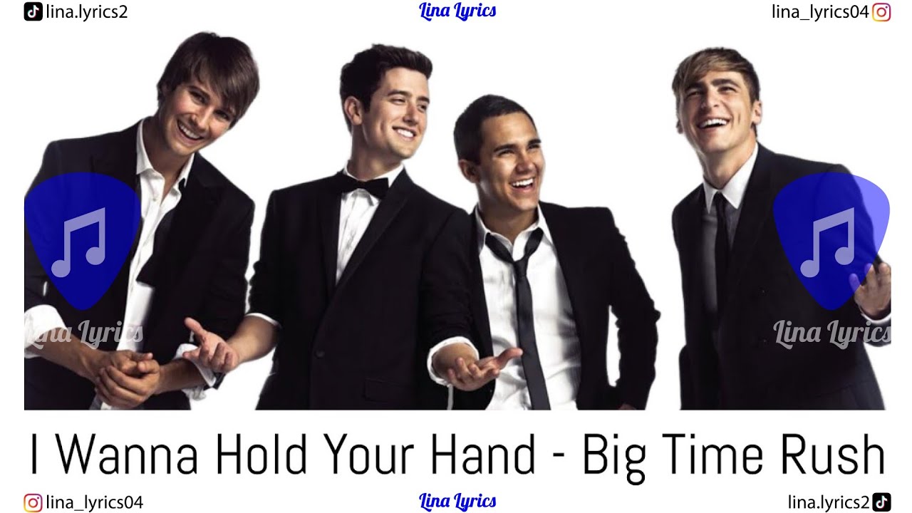 I Wanna Hold Your Hand Big Time Rush Lyrics YouTube